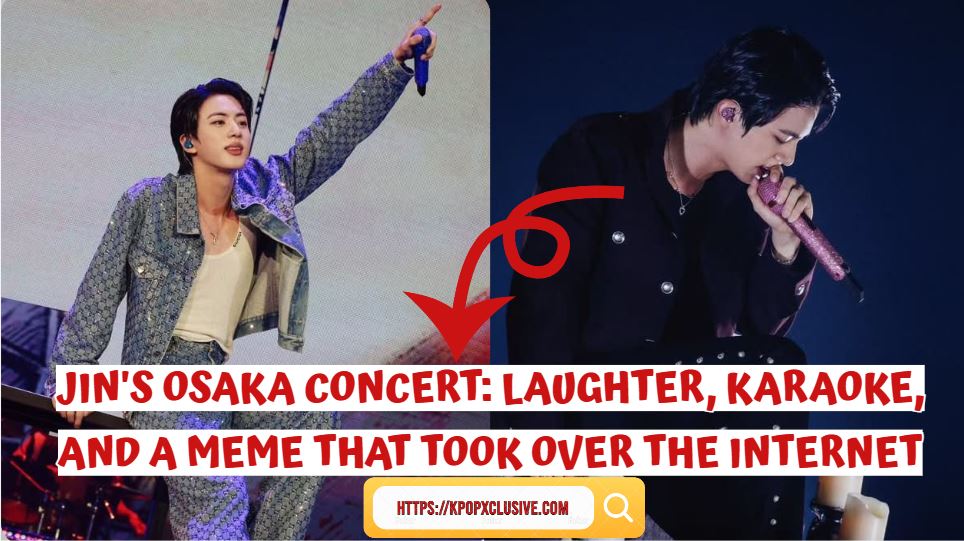 Jin's Osaka Concert: Laughter, Karaoke, and a Meme That Took Over the Internet