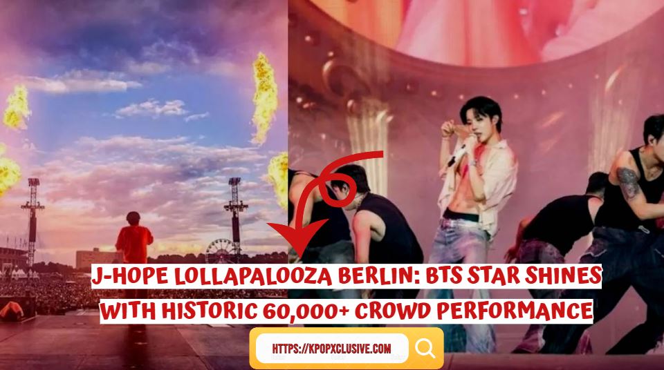 🎤 J-Hope Lollapalooza Berlin: BTS Star Shines with Historic 60,000+ Crowd Performance